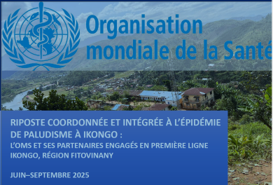 RIPOSTE COORDONNÉE ET INTÉGRÉE À L’ÉPIDÉMIE DE PALUDISME  À IKONGO: L’OMS ET SES PARTENAIRES ENGAGÉS EN PREMIÈRE LIGNE